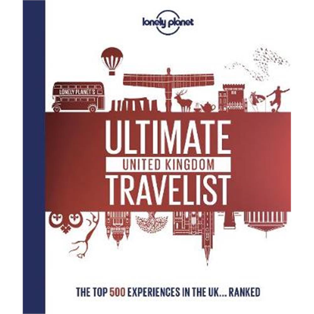 Lonely Planet's Ultimate United Kingdom Travelist (Hardback)